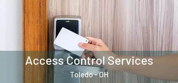 Access Control Services Toledo - OH