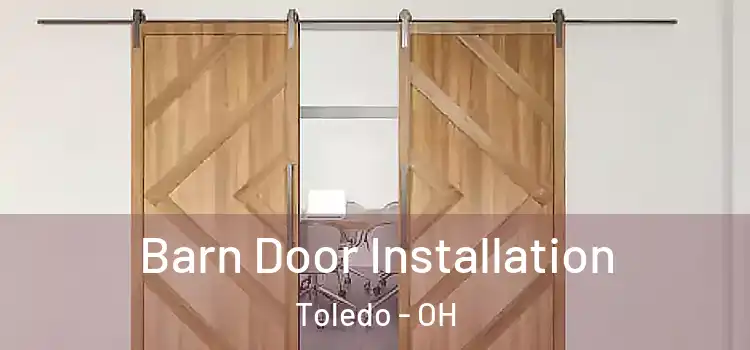 Barn Door Installation Toledo - OH