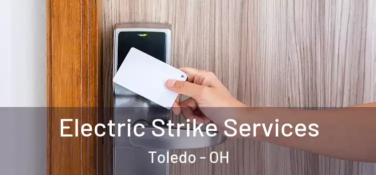 Electric Strike Services Toledo - OH
