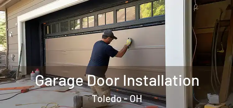  Garage Door Installation Toledo - OH