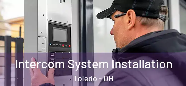  Intercom System Installation Toledo - OH