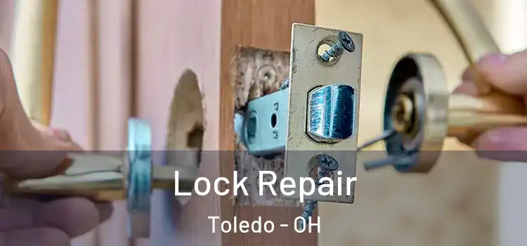 Lock Repair Toledo - OH